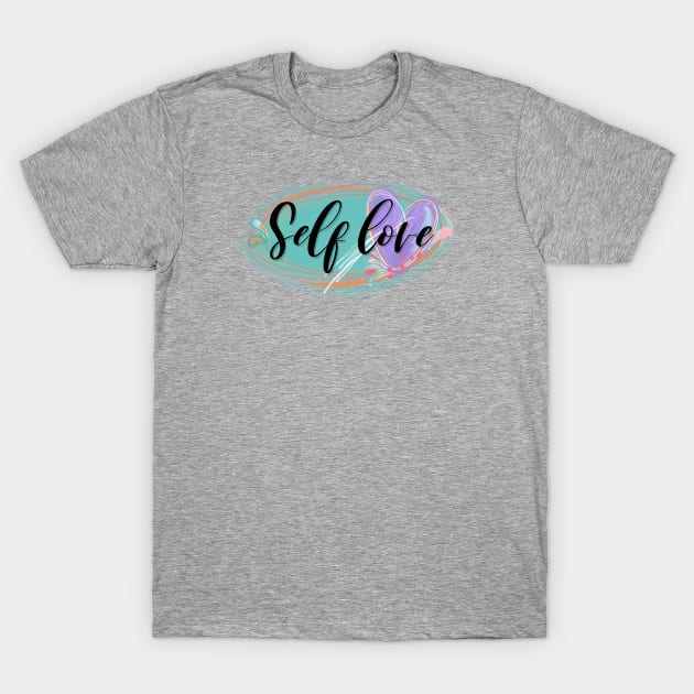 Self love design T-Shirt by Ruralmarket